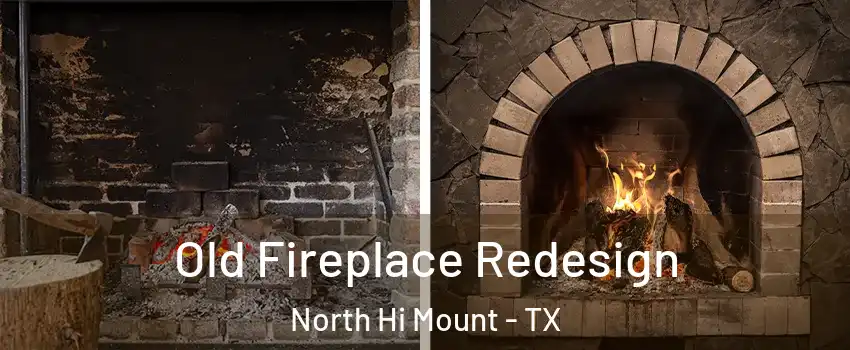 Old Fireplace Redesign North Hi Mount - TX