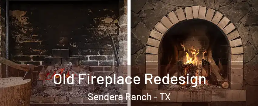 Old Fireplace Redesign Sendera Ranch - TX