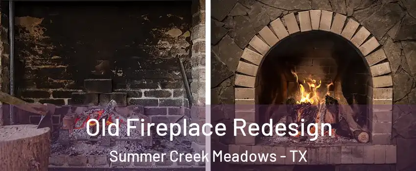 Old Fireplace Redesign Summer Creek Meadows - TX