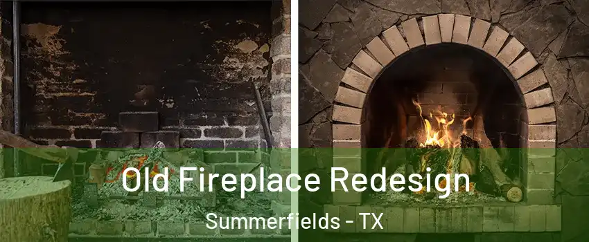 Old Fireplace Redesign Summerfields - TX