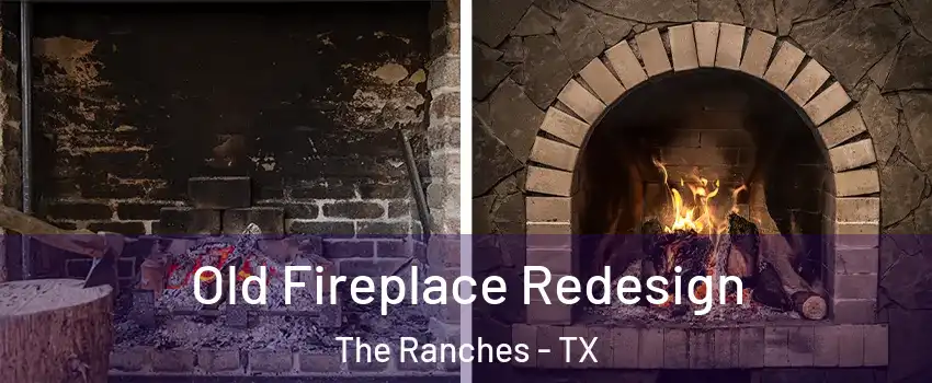 Old Fireplace Redesign The Ranches - TX