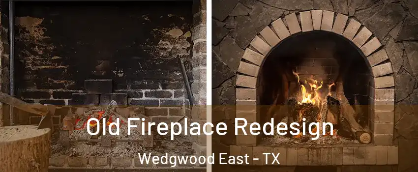 Old Fireplace Redesign Wedgwood East - TX