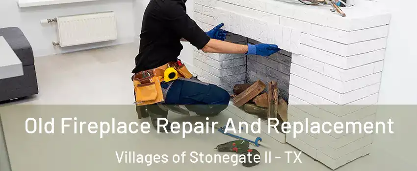 Old Fireplace Repair And Replacement Villages of Stonegate II - TX