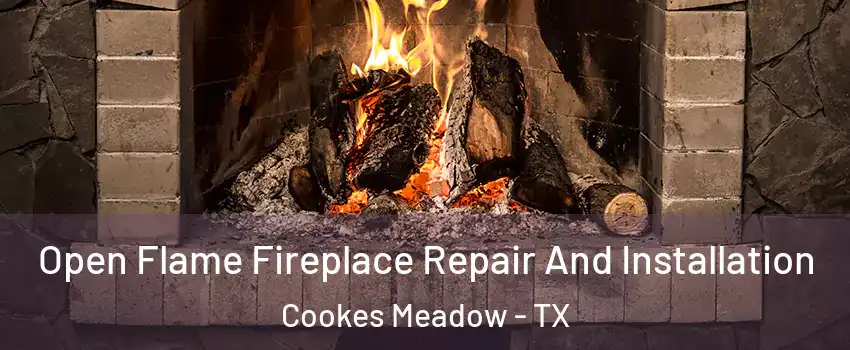 Open Flame Fireplace Repair And Installation Cookes Meadow - TX