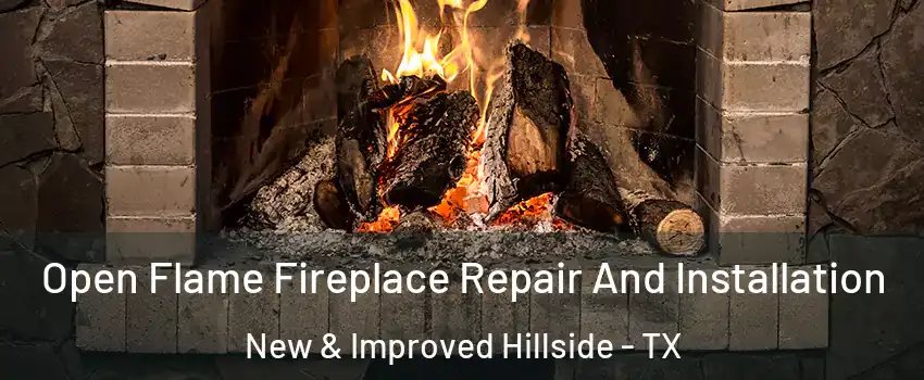 Open Flame Fireplace Repair And Installation New & Improved Hillside - TX