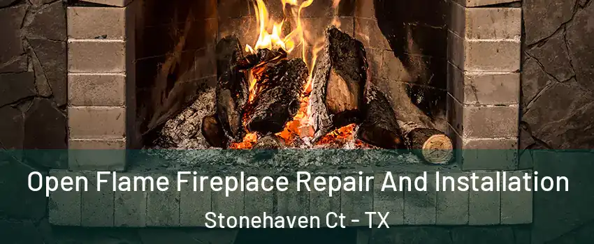 Open Flame Fireplace Repair And Installation Stonehaven Ct - TX