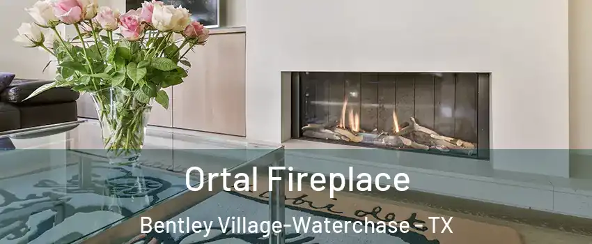 Ortal Fireplace Bentley Village-Waterchase - TX