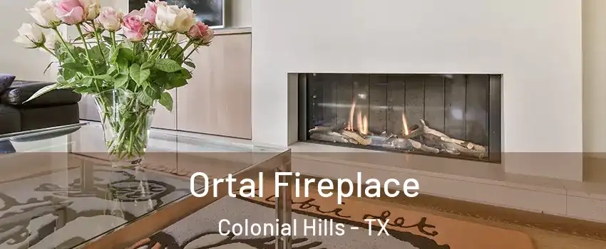 Ortal Fireplace Colonial Hills - TX