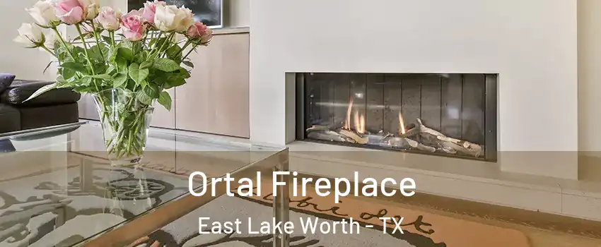 Ortal Fireplace East Lake Worth - TX