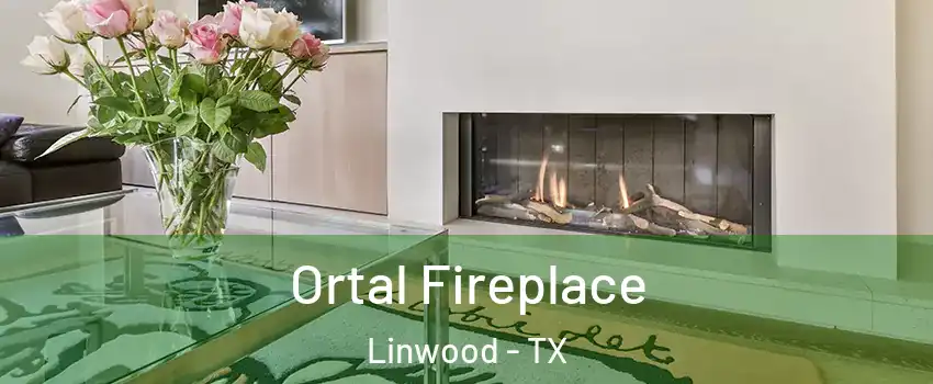 Ortal Fireplace Linwood - TX