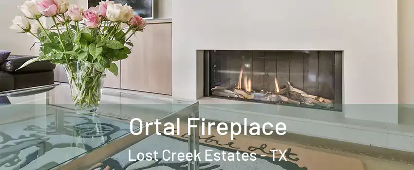 Ortal Fireplace Lost Creek Estates - TX