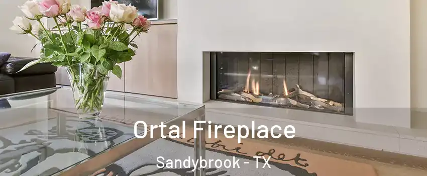 Ortal Fireplace Sandybrook - TX