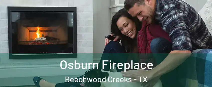 Osburn Fireplace Beechwood Creeks - TX