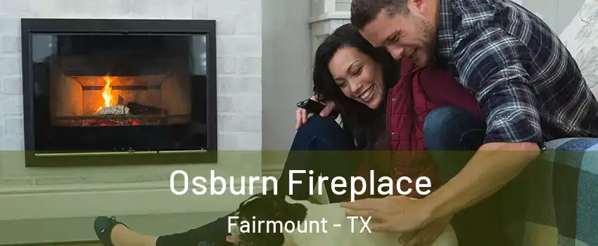 Osburn Fireplace Fairmount - TX