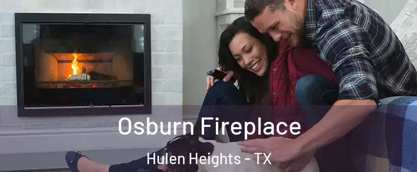 Osburn Fireplace Hulen Heights - TX