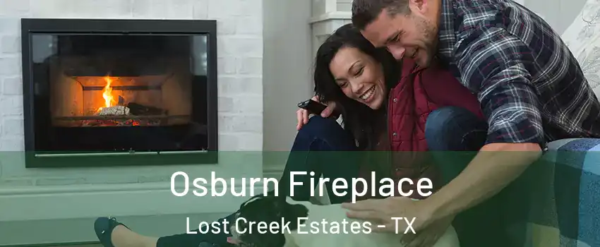 Osburn Fireplace Lost Creek Estates - TX
