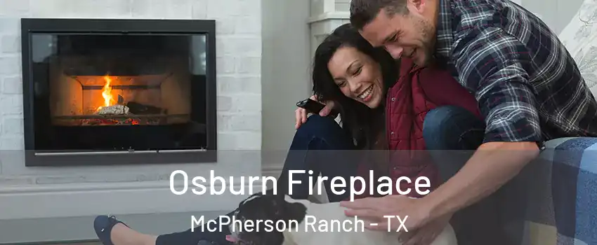 Osburn Fireplace McPherson Ranch - TX