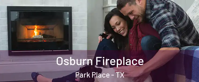 Osburn Fireplace Park Place - TX