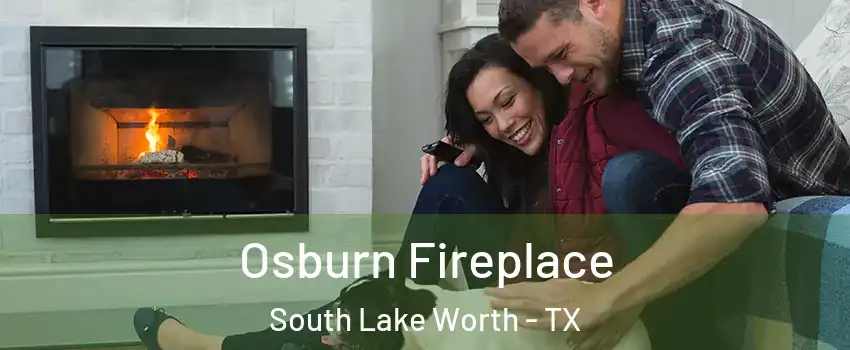 Osburn Fireplace South Lake Worth - TX