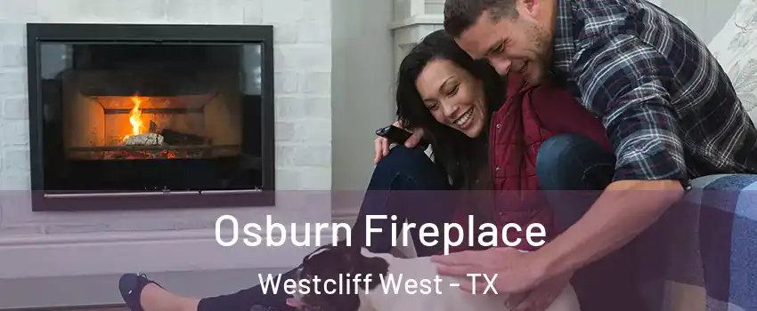 Osburn Fireplace Westcliff West - TX