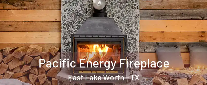 Pacific Energy Fireplace East Lake Worth - TX
