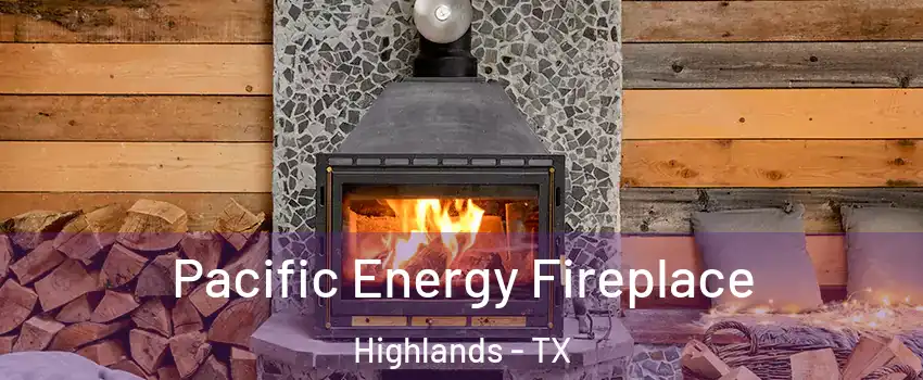 Pacific Energy Fireplace Highlands - TX