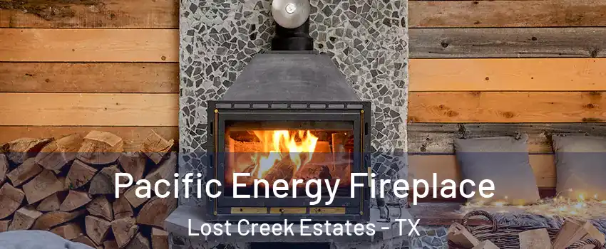 Pacific Energy Fireplace Lost Creek Estates - TX