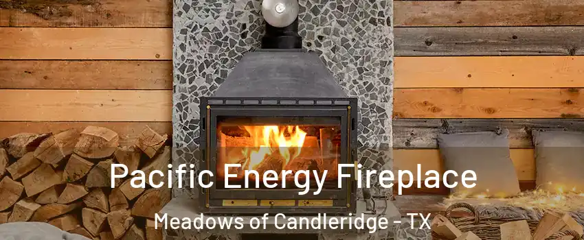 Pacific Energy Fireplace Meadows of Candleridge - TX
