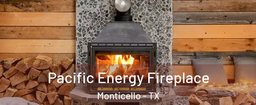 Pacific Energy Fireplace Monticello - TX