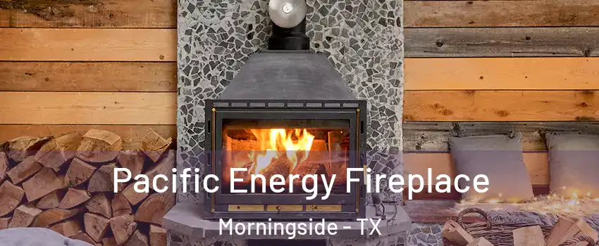 Pacific Energy Fireplace Morningside - TX