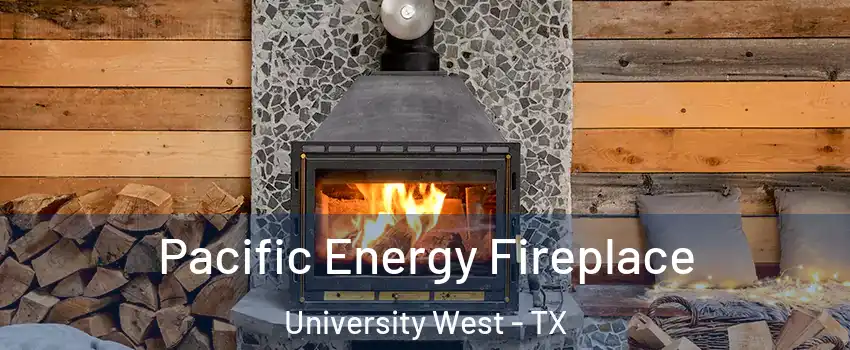 Pacific Energy Fireplace University West - TX
