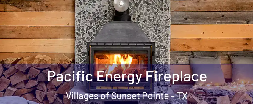 Pacific Energy Fireplace Villages of Sunset Pointe - TX