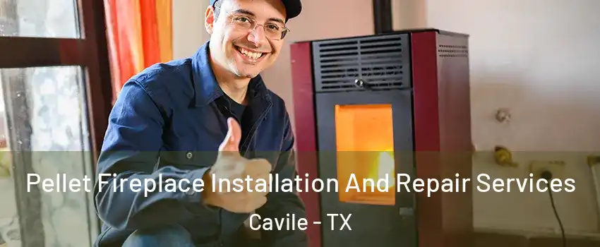 Pellet Fireplace Installation And Repair Services Cavile - TX