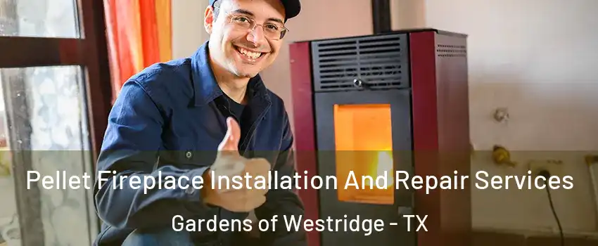 Pellet Fireplace Installation And Repair Services Gardens of Westridge - TX