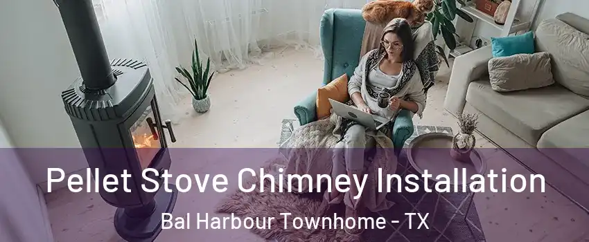 Pellet Stove Chimney Installation Bal Harbour Townhome - TX