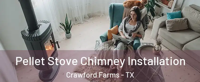 Pellet Stove Chimney Installation Crawford Farms - TX