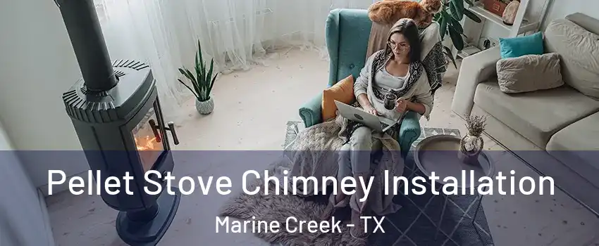Pellet Stove Chimney Installation Marine Creek - TX