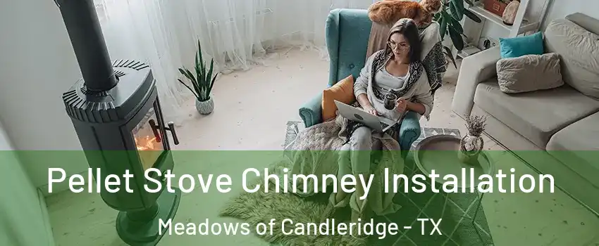 Pellet Stove Chimney Installation Meadows of Candleridge - TX