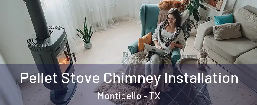 Pellet Stove Chimney Installation Monticello - TX