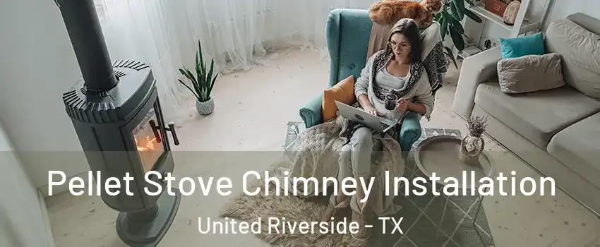 Pellet Stove Chimney Installation United Riverside - TX