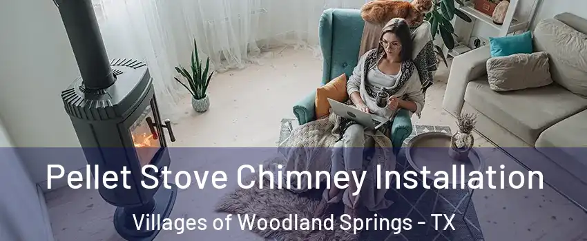Pellet Stove Chimney Installation Villages of Woodland Springs - TX