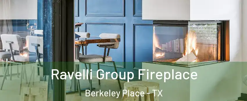 Ravelli Group Fireplace Berkeley Place - TX