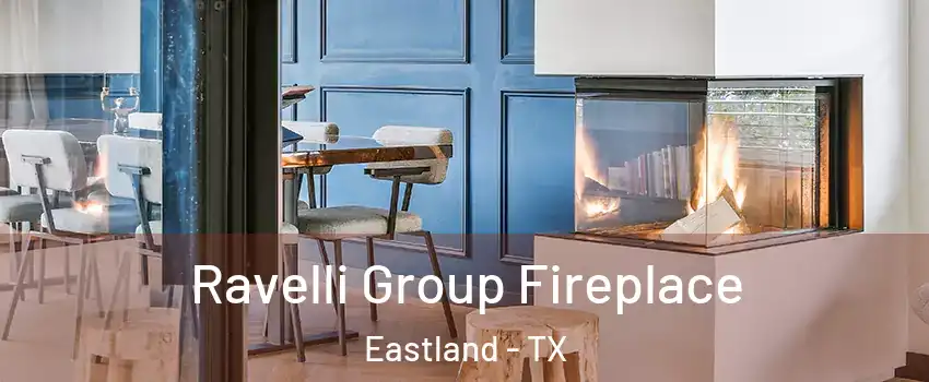 Ravelli Group Fireplace Eastland - TX