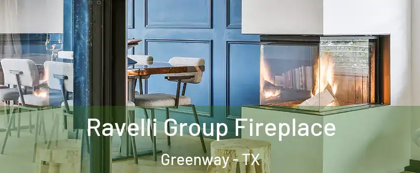 Ravelli Group Fireplace Greenway - TX