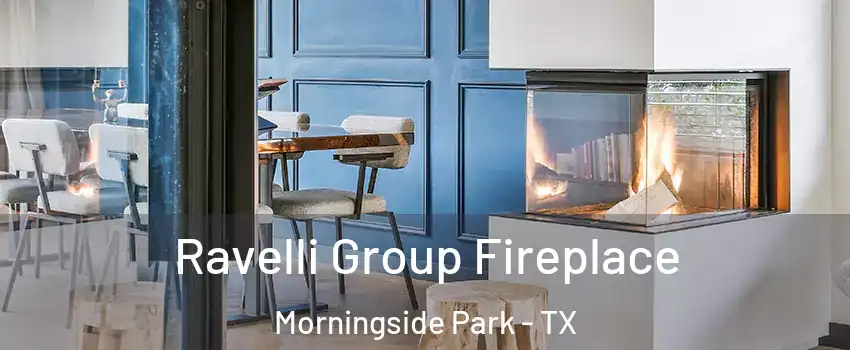 Ravelli Group Fireplace Morningside Park - TX