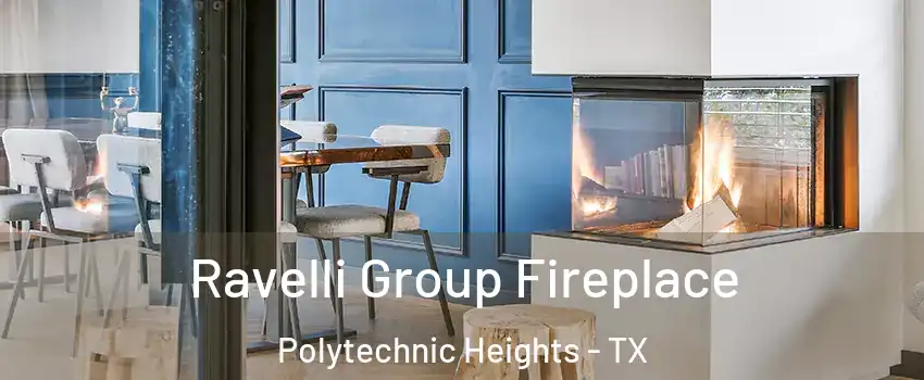Ravelli Group Fireplace Polytechnic Heights - TX
