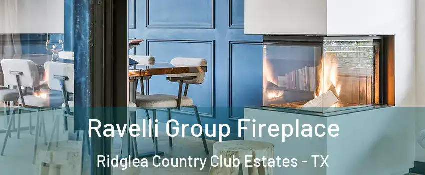 Ravelli Group Fireplace Ridglea Country Club Estates - TX