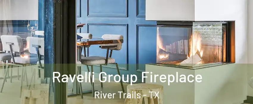 Ravelli Group Fireplace River Trails - TX