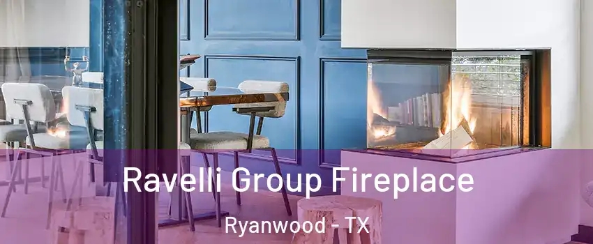 Ravelli Group Fireplace Ryanwood - TX