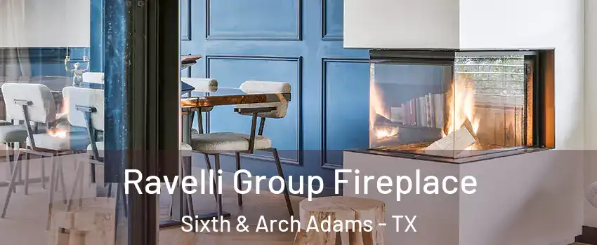 Ravelli Group Fireplace Sixth & Arch Adams - TX